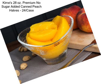 Kime\'s 28 oz. Premium No Sugar Added Canned Peach Halves - 24/Case