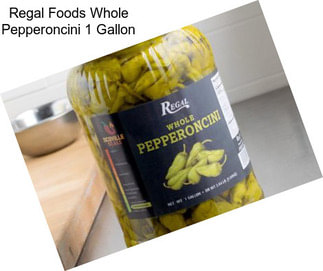 Regal Foods Whole Pepperoncini 1 Gallon