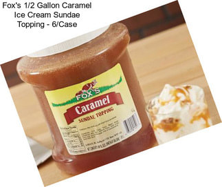 Fox\'s 1/2 Gallon Caramel Ice Cream Sundae Topping - 6/Case