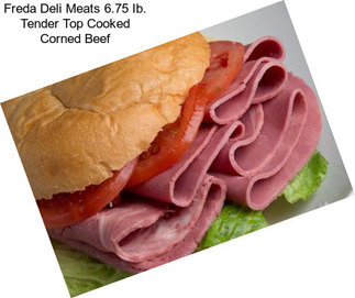 Freda Deli Meats 6.75 Ib. Tender Top Cooked Corned Beef