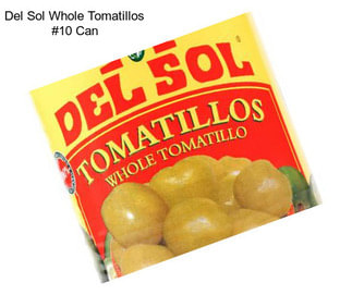 Del Sol Whole Tomatillos #10 Can