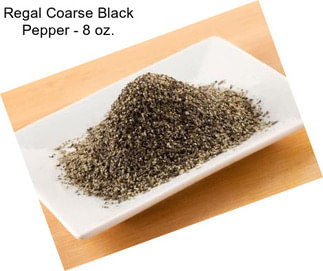 Regal Coarse Black Pepper - 8 oz.