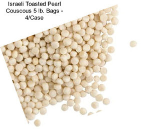 Israeli Toasted Pearl Couscous 5 lb. Bags - 4/Case