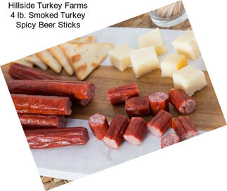 Hillside Turkey Farms 4 lb. Smoked Turkey Spicy Beer Sticks