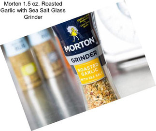 Morton 1.5 oz. Roasted Garlic with Sea Salt Glass Grinder