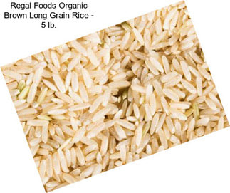 Regal Foods Organic Brown Long Grain Rice - 5 lb.