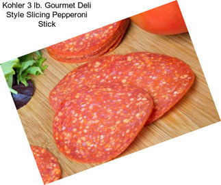 Kohler 3 lb. Gourmet Deli Style Slicing Pepperoni Stick