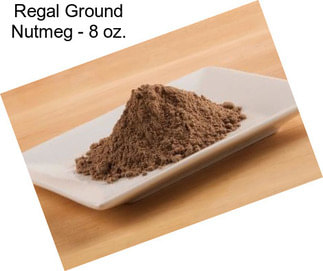 Regal Ground Nutmeg - 8 oz.