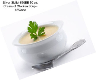 Silver Skillet 550EE 50 oz. Cream of Chicken Soup - 12/Case