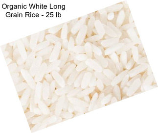 Organic White Long Grain Rice - 25 lb