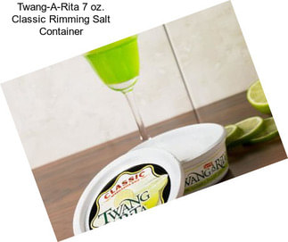 Twang-A-Rita 7 oz. Classic Rimming Salt Container