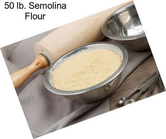 50 lb. Semolina Flour