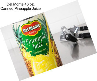 Del Monte 46 oz. Canned Pineapple Juice
