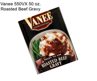 Vanee 550VX 50 oz. Roasted Beef Gravy