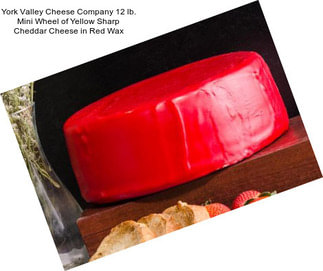 York Valley Cheese Company 12 lb. Mini Wheel of Yellow Sharp Cheddar Cheese in Red Wax