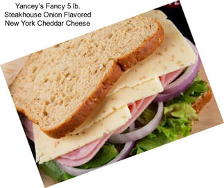 Yancey\'s Fancy 5 lb. Steakhouse Onion Flavored New York Cheddar Cheese