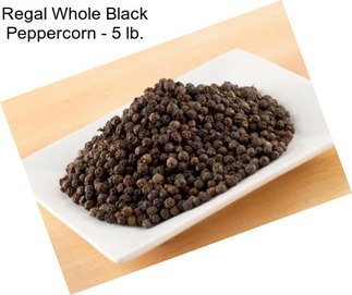 Regal Whole Black Peppercorn - 5 lb.