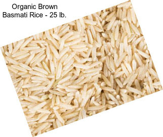 Organic Brown Basmati Rice - 25 lb.