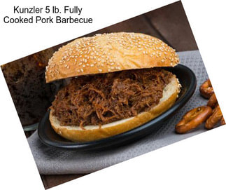 Kunzler 5 lb. Fully Cooked Pork Barbecue