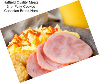 Hatfield Quality Meats 3 lb. Fully Cooked Canadian Brand Ham