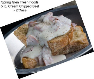 Spring Glen Fresh Foods 5 lb. Cream Chipped Beef - 2/Case