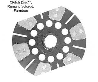 Clutch Disc**, Remanufactured, Farmtrac