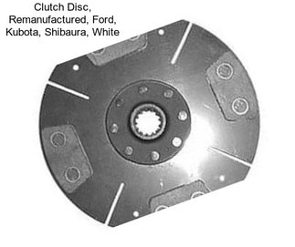 Clutch Disc, Remanufactured, Ford, Kubota, Shibaura, White