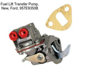 Fuel Lift Transfer Pump, New, Ford, 957E9350B