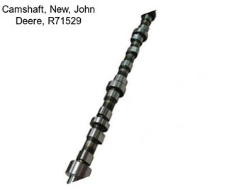 Camshaft, New, John Deere, R71529