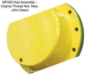 MFWD Hub Assembly - Coarse Thread Nut, New, John Deere