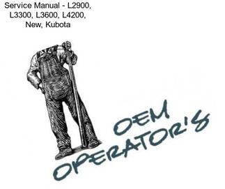 Service Manual - L2900, L3300, L3600, L4200, New, Kubota