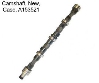 Camshaft, New, Case, A153521