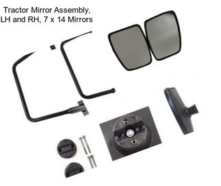 Tractor Mirror Assembly, LH and RH, 7\