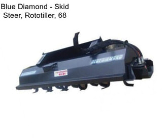 Blue Diamond - Skid Steer, Rototiller, 68\