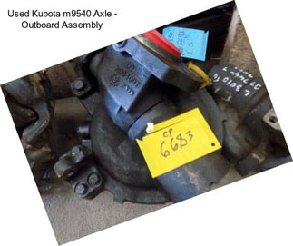 Used Kubota m9540 Axle - Outboard Assembly