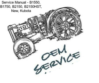 Service Manual - B1550, B1750, B2150, B2150HST, New, Kubota