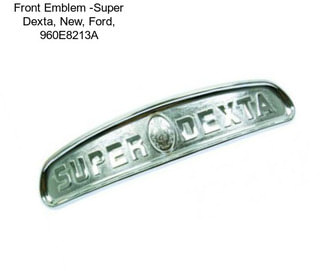 Front Emblem -Super Dexta, New, Ford, 960E8213A