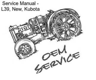 Service Manual - L39, New, Kubota