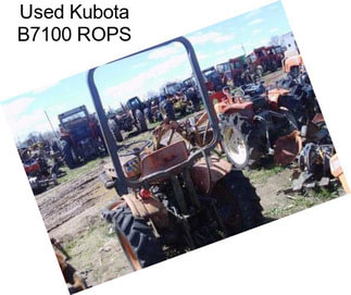 Used Kubota B7100 ROPS