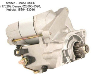 Starter - Denso OSGR (17028), Denso, 028000-8320, Kubota, 15504-63010