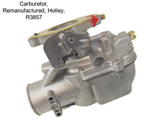 Carburetor, Remanufactured, Holley, R3857