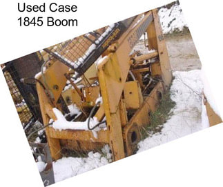Used Case 1845 Boom