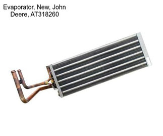 Evaporator, New, John Deere, AT318260