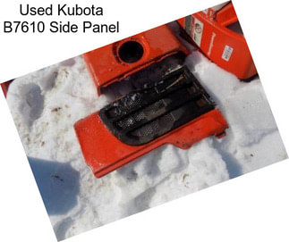 Used Kubota B7610 Side Panel