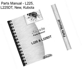 Parts Manual - L225, L225DT, New, Kubota