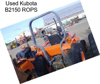 Used Kubota B2150 ROPS