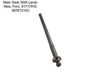Main Gear Shift Lever, New, Ford, 81717916, 957E7210C