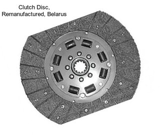 Clutch Disc, Remanufactured, Belarus