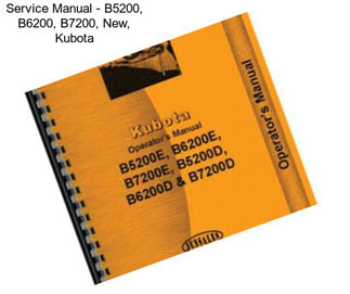 Service Manual - B5200, B6200, B7200, New, Kubota
