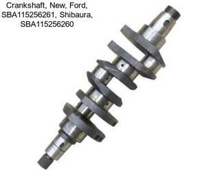 Crankshaft, New, Ford, SBA115256261, Shibaura, SBA115256260